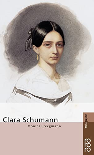 Beispielbild fr Schumann, Clara [Taschenbuch] von Steegmann, Monica zum Verkauf von Nietzsche-Buchhandlung OHG