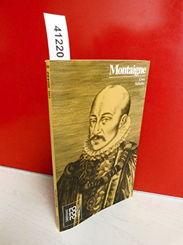 Michel de Montaigne. Mit Selbstzeugnissen und Bilddokumenten. (9783499504426) by Schultz, Uwe