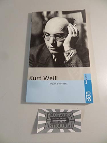 Kurt Weill. dargest. von / Rororo ; 50453 : rororo-Monographie - Schebera, Jürgen