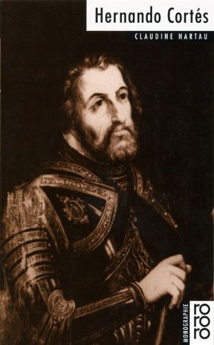 Hernando Cortés. dargest. von - Hartau, Claudine
