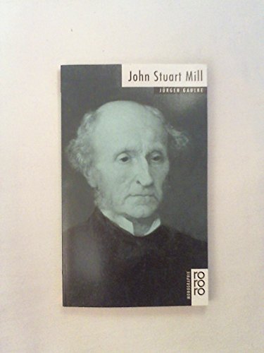 Stock image for John Stuart Mill von Gaulke, Jürgen for sale by Nietzsche-Buchhandlung OHG