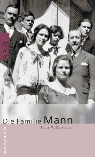 Die Familie Mann. Rororo 50630, Rowohlts Monographien.