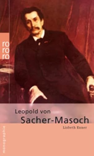 Leopold von Sacher-Masoch. dargest. von / Rororo ; 50652 : Rowohlts Monographien - Exner, Lisbeth