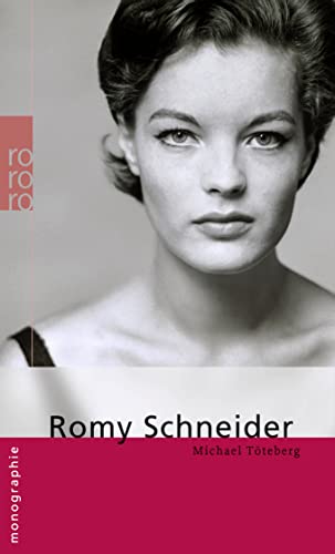 Romy Schneider dargest. von Michael Töteberg - Töteberg, Michael