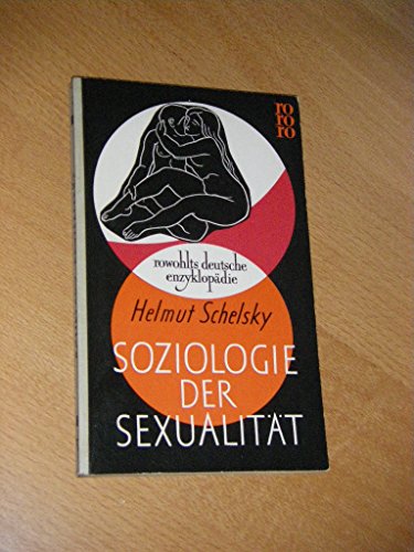 Beispielbild fr Soziologie der Sexualitt. ber die Beziehungen zwischen Geschlecht, Moral und Gesellschaft zum Verkauf von Bernhard Kiewel Rare Books