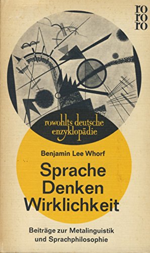 Imagen de archivo de Sprache, Denken, Wirklichkeit : Beitrge zur Metalinguistik und Sprachphilosophie (rowohlts deutsche enzyklopdie 174) a la venta por medimops