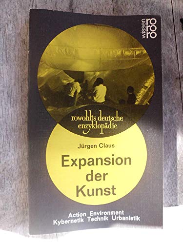 Expansion der Kunst: Beiträge zu Theorie und Praxis öffentlicher Kunst. Action, Environment, Kybernetik, Technik, Urbanistik. - Claus, Jürgen