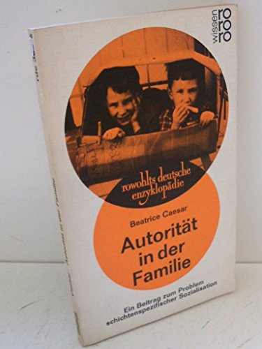 Autorität in der Familie. Ein Beitrag zum Problem schichtenspezifischer Sozialistion.