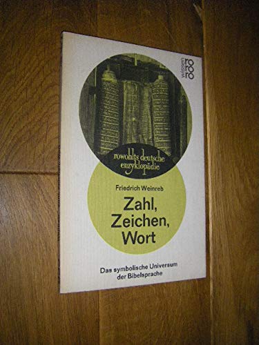 Zahl, Zeichen, Wort. Das symbolische Universum der Bibelsprache. d. symbol. Universum d. Bibelsprache - Friedrich Weinreb