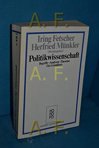 Politikwissenschaft Begriffe - Analysen - Theorien. Ein Grundkurs - Fetscher, Iring und Herfried Münkler