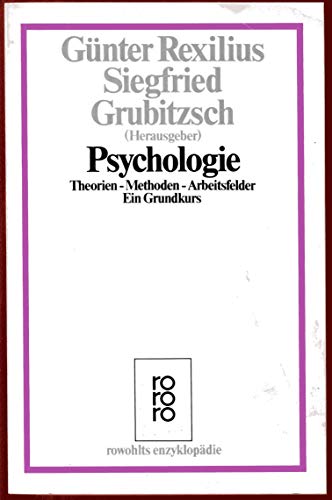 Stock image for Psychologie. Theorien - Methoden - Arbeitsfelder. Ein Grundkurs. for sale by Antiquariat Christoph Wilde