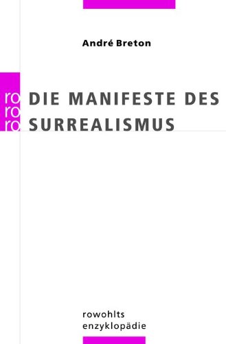 Die Manifeste des Surrealismus. (ISBN 0520223950)