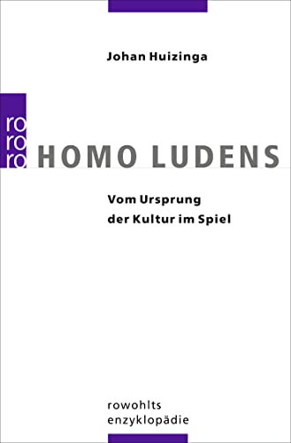 Homo Ludens. Vom Ursprung der Kultur im Spiel. (9783499554353) by Huizinga, Johan