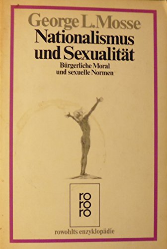 Beispielbild fr Nationalismus und Sexualitt. Brgerliche Moral und sexuelle Normen. zum Verkauf von medimops