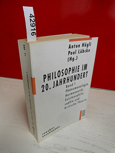 Philosophie im 20. Jahrhundert: Band 1: Phänomenologie, Hermeneutik, Existenzphilosophie und Kritische Theorie: BD 1 - Hügli, Anton, Lübcke, Poul