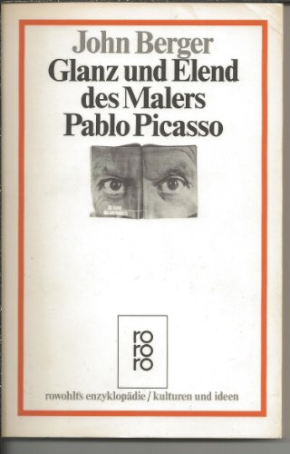 Glanz und Elend des Malers Pablo Picasso - John Berger