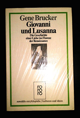 9783499554667: Giovanni und Lusanna. Die Geschichte einer Liebe im Florenz der Renaissance. (Kulturen und Ideen)