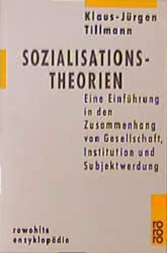 Sozialisationstheorien: Eine Einführung in den Zusammenhang von Gesellschaft, Institution und Subjektwerdung