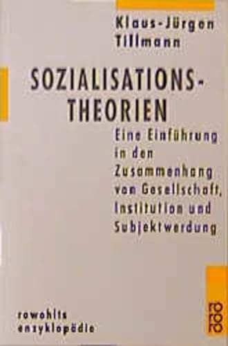 Sozialisationstheorien: Eine EinfuÌˆhrung in den Zusammenhang von Gesellschaft, Institution und Subjektwerdung (Rowohlts EnzyklopaÌˆdie) (German Edition) (9783499554766) by Tillmann, Klaus-JuÌˆrgen