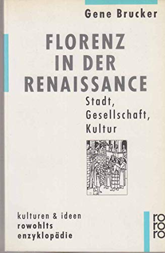 Beispielbild fr Florenz in der Renaissance, Stadt, Gesellschaft, Kultur, Mit vielen Abb., Aus dem Amerikanischen von Claudia Preuschoft, zum Verkauf von Wolfgang Rger