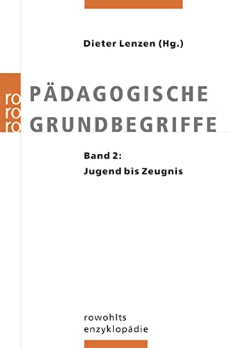 PÃ¤dagogische Grundbegriffe II. Jugend - Zeugnisse. (9783499554889) by Rost, Friedrich; Lenzen, Dieter