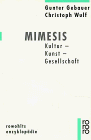 Mimesis: Kultur - Kunst - Gesellschaft (Rowohlts Enzyklopadie) (German Edition) (9783499554971) by Gunter Gebauer; Christoph Wulf