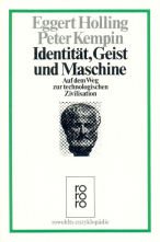 Beispielbild fr Identitt, Geist und Maschine. auf dem Weg zur technologischen Zivilisation, zum Verkauf von modernes antiquariat f. wiss. literatur