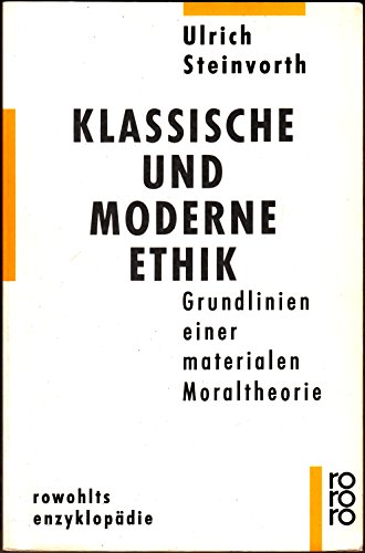 9783499555053: Klassische und moderne Ethik: Grundlinien einer materialen Moraltheorie (Rowohlts Enzyklopädie) (German Edition)