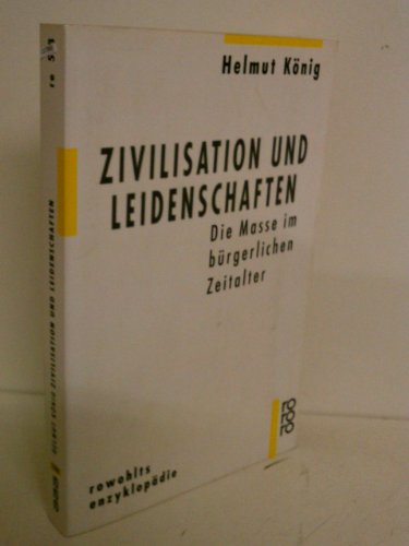Stock image for Zivilisation und Leidenschaften: Die Masse im brgerlichen Zeitalter for sale by Versandantiquariat Felix Mcke
