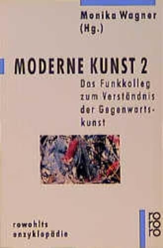 Moderne Kunst 2. Das Funkkolleg zum Verständnis der Gegenwartskunst. - Wagner, Monika (Herausgeber)