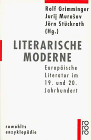 Literarische Moderne: europäische Literatur im 19. und 20. Jahrhundert. - Grimminger, Rolf, Jurij Murasov und Jörn Stückrath (Herausgeber)