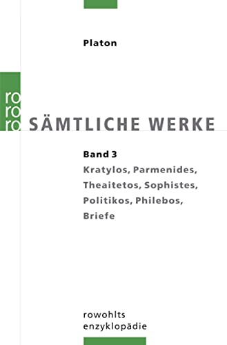 Beispielbild fr Smtliche Werke 3: Kratylos, Parmenides, Theaitetos, Sophistes, Politikos, Philebos, Briefe zum Verkauf von DER COMICWURM - Ralf Heinig