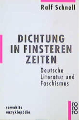 Stock image for Dichtung in finsteren Zeiten: Deutsche Literatur und Faschismus (Rowohlts Enzyklopa?die) (German Edition) for sale by Project HOME Books