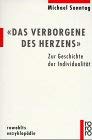 9783499555985: Das Verborgene des Herzens. Zur Geschichte der Individualitt