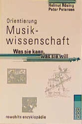 Orientierung Musikwissenschaft: Was sie kann, was sie will - Rösing, Helmut, Petersen, Peter
