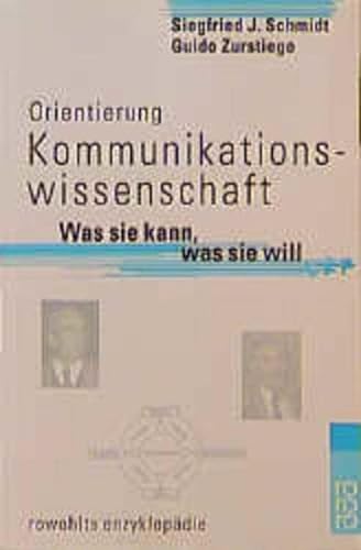 Orientierung Kommunikationswissenschaft - Schmidt, Siegfried J., Zurstiege, Guido