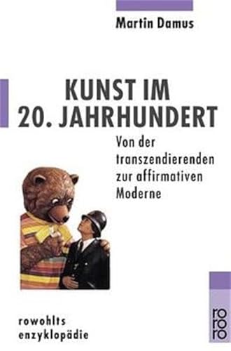 Stock image for Kunst im 20. Jahrhundert. Von der transzendierenden zur affirmativen Moderne. for sale by medimops