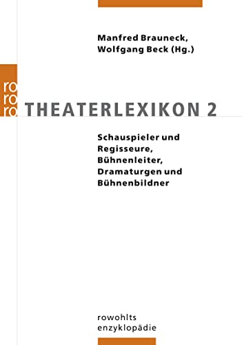 Stock image for Theaterlexikon 2: Schauspieler und Regisseure, Bhnenleiter, Dramaturgen und Bhnenbildner for sale by medimops