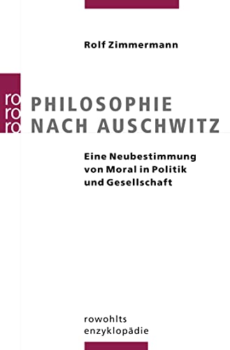 Beispielbild fr Philosophie nach Auschwitz - Eine Neubestimmung von Moral in Politik und Gesellschaft zum Verkauf von Versandantiquariat Jena