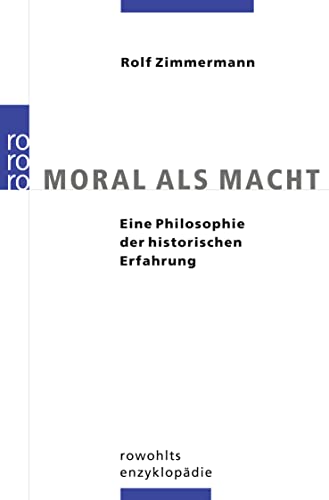 Imagen de archivo de Moral als Macht: Eine Philosophie der historischen Erfahrung a la venta por medimops