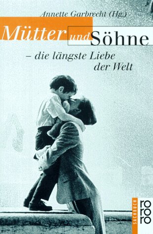 Stock image for Mtter und Shne : Die lngste Liebe der Welt. for sale by Antiquariat KAMAS