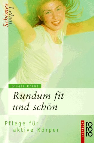 Stock image for Rundum fit und schn. Pflege fr aktive Krper. for sale by medimops