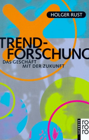 Stock image for Trend- Forschung: Das Geschft mit der Zukunft. for sale by medimops