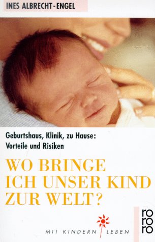 Stock image for Wo bringe ich unser Kind zur Welt - guter Zustand -1- for sale by Weisel