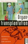 Beispielbild fr Organtransplantation (Broschiert) von Nicola Siegmund-Schultze (Autor), Nicola Siegmund- Schultze (Autor) zum Verkauf von Nietzsche-Buchhandlung OHG