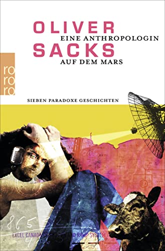 Eine Anthropologin auf dem Mars : sieben paradoxe Geschichten. Oliver Sacks. Dt. von Hainer Kober . / Rororo ; 60242 - Sacks, Oliver W.