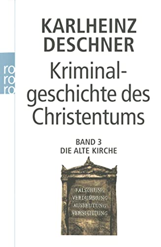 Beispielbild fr Kriminalgeschichte des Christentums: Die Alte Kirche zum Verkauf von medimops