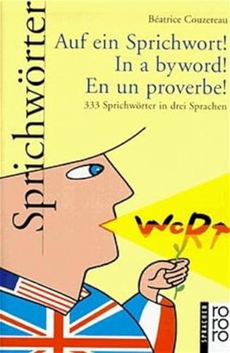 9783499602740: Auf ein Sprichwort. In a byword. En un proverbe. 333 Sprichwrter in drei Sprachen.