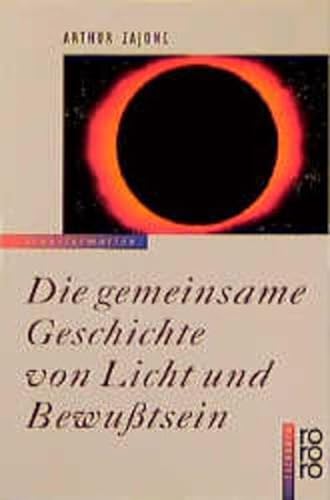 9783499603815: Die gemeinsame Geschichte von Licht und Bewutsein.