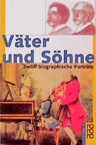 Väter und Söhne: Zwölf biographische Porträts - Braunbehrens, Volkmar, Lothar Müller Detlev Claussen u. a.